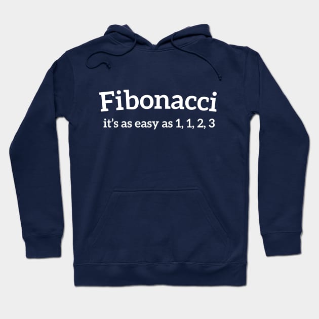 Fibonacci Funny Quote Hoodie by RedYolk